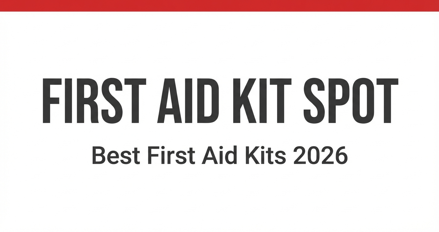 Spot Kit Best First Aid Kits & Supplies (2026): Expert-Tested Picks